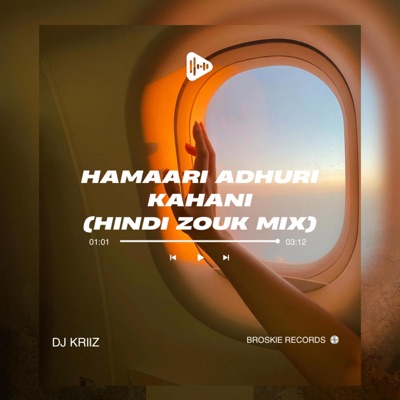 DJ KRIIZ - Hamaari Adhuri Kahani (Hindi Zouk Mix)