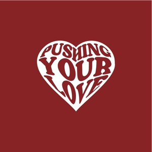 Pushing Your Love - Single