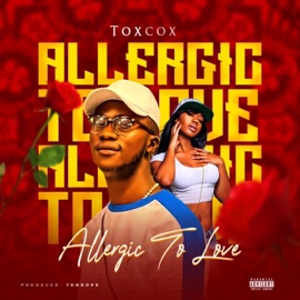 Allergic To Love Toxcox