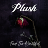 Find The Beautiful - EP - Plush
