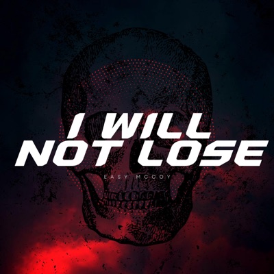 I Will Not Lose (feat. Easy McCoy) - Single
