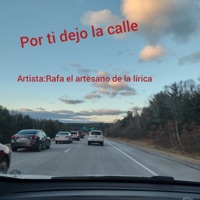 Por ti dejo la calle - Single - Rafa el artesano de la lírica