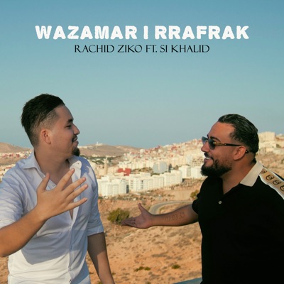 Wazamar I Rrafrak (feat. Si Khalid) - Single