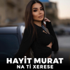 Na Ti Xerese - Hayit Murat