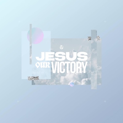 Jesus Our Victory