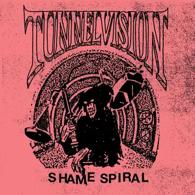 Слушать: Tunnel Vision — Shame Spiral - EP