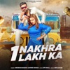 Nakhra 1 Lakh Ka - Single