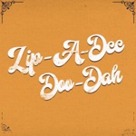 Zip-A-Dee-Doo-Dah (feat. Tony Wray, Tim Crouch & Dennis Parker) - Single