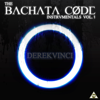 The Bachata Cøde Instrumentals, Vol. 1 - DerekVinci