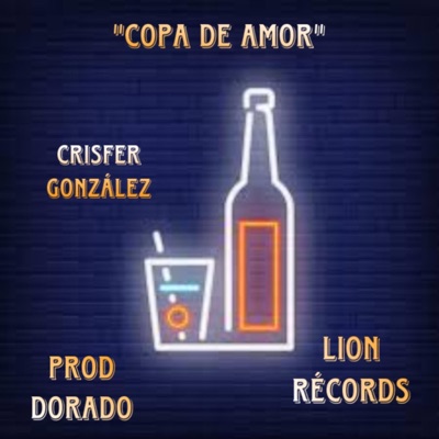 Copa de amor (feat. Prod. Dorado) - Single