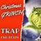 Christmas Grinch Trap - CRH BEATS lyrics