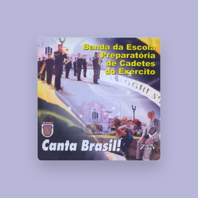 Ouça Banda de Escola Preparatória de Cadetes do Exército, assista a videoclipes, leia a biografia, veja as datas das turnês e mais!