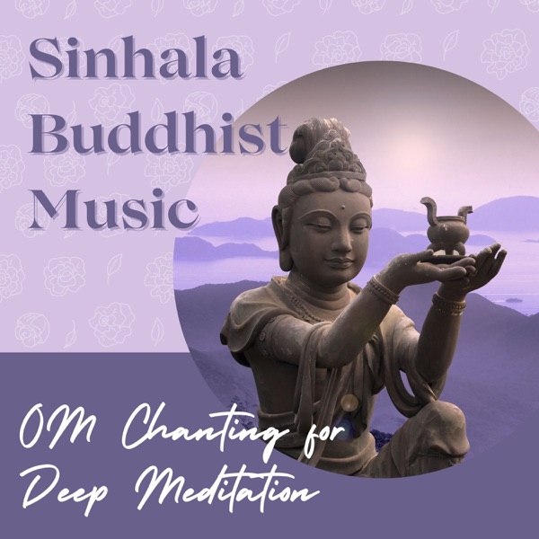 Sinhala Buddhist Music - OM Chanting for Deep Meditation