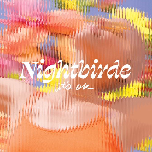 Download Nightbirde – It's OK (zip 2023) – Nightbirde It's OK m4a 320 kbps  rar mp3 Full Album Torrent zip