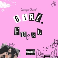Girl, F**k U (feat. Nyia) - Single - Camryn Chanel