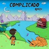 Complicado (Remix) [feat. Triple Check, Chuly, Iskender & Aren] - Single