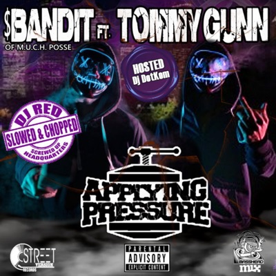 Applying Pressure (feat. Tommy Gunn, Dj DotKom & Dj Red of Screwed HeadQuarters) [Slowed & Chopped] - Single