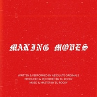 Making Moves (feat. DJ ROCKY) - Single - Absolute Originals