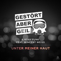 Unter meiner Haut (feat. Wincent Weiss) [Radio Mix] - Single - Gestört aber GeiL & Koby Funk