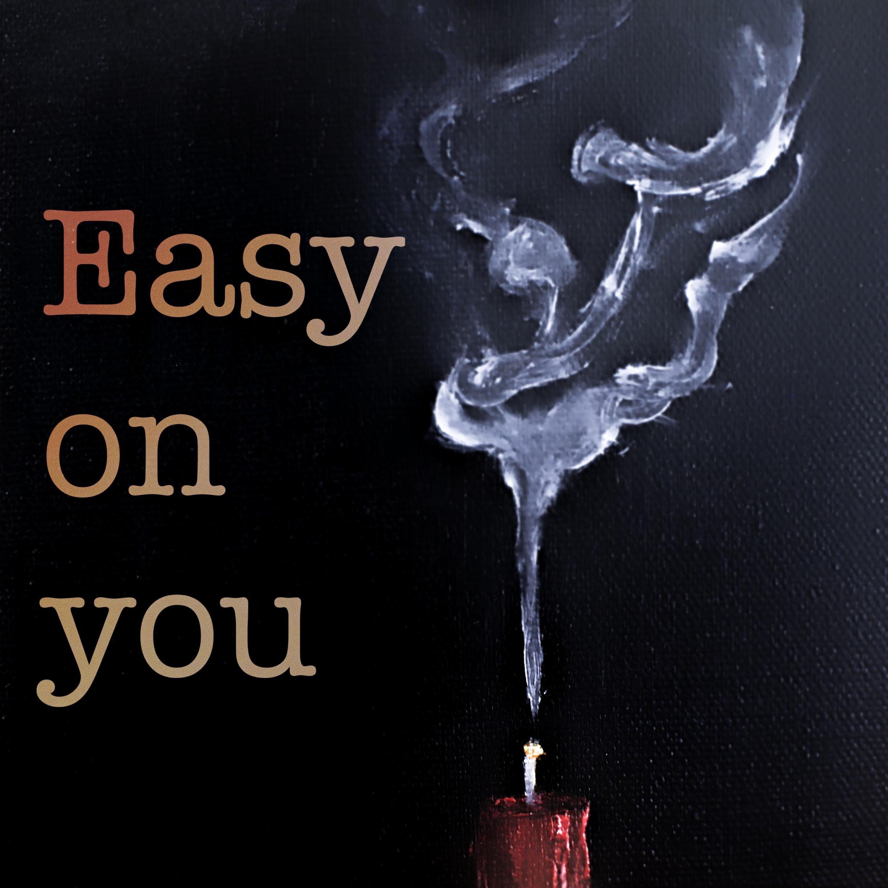 Easy On You - Single
