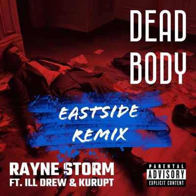 Dead Body (Eastside Remix) [feat. Kurupt & Ill Drew] - Single