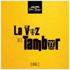 LA VOZ DEL TAMBOR - Single