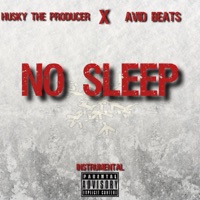 No Sleep (feat. Avid Beats) [Instrumental] - Single - Husky The Producer