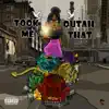 Yapah Q - Took Me Outah That