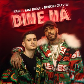 Dime Má (feat. Sami Duque & Moncho Chavea) Radu