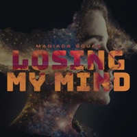 Losing My Mind - Single - Maniacs Squad