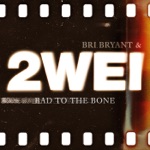 2WEI & Bri Bryant - Bad to the Bone