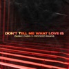 Don't Tell Me What Love Is - Single