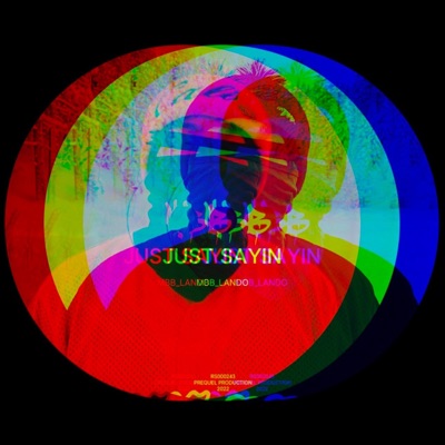 Just Sayin - Single
