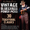 Vintage Bluegrass Power Picks: 30 Traditional Classics - Verschiedene Interpret:innen