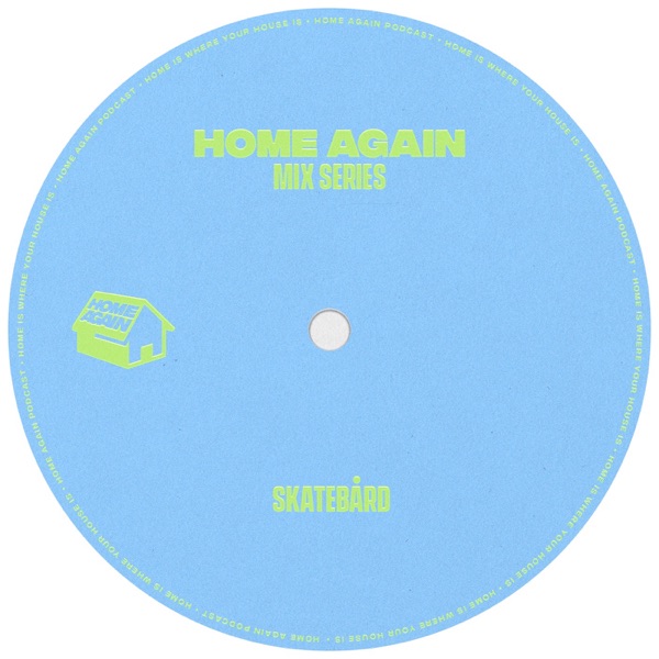 Home Again: Skatebård (DJ Mix)
