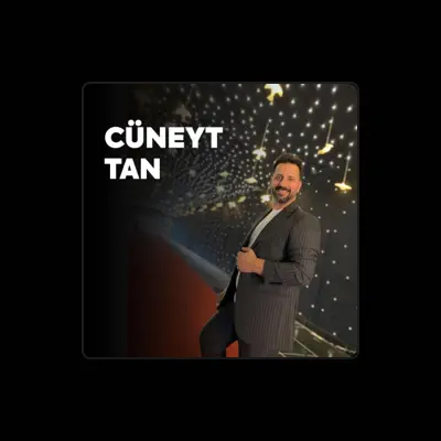 Listen to Cüneyt Tan, watch music videos, read bio, see tour dates & more!