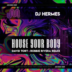 House Your Body (David Tort & Robbie Rivera Remix) - Single