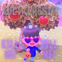 Kill Me! - Single - Cult Classic