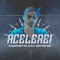 Acelerei - Single - Kabatistta & Dj Victor SB
