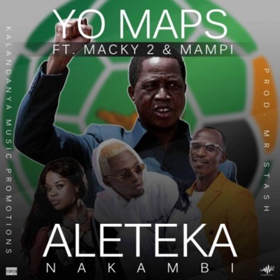 Zambian Music - Aleteka Nakambi (Solly Alebwelelapo) (feat. Yo Maps, Macky 2 & Mampi)