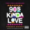 90s Kinda Love (feat. Teedra Moses) - The Colleagues lyrics