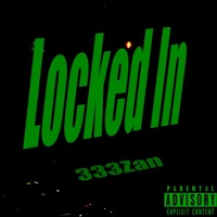 Locked In - Single - 333Zan