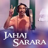 Jahaj Sarara - Single