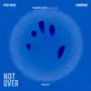 Rish Huss & Kamrran - Not Over