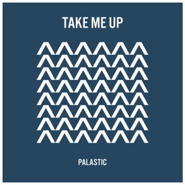 Take Me Up Palastic