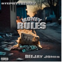 Money Rules (feat. BeeJay Jones) - Single - StephyTheWay