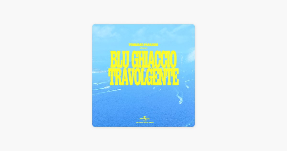 Blu Ghiaccio Travolgente - Morceau par Tommaso Paradiso - Apple Music