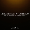 Can You Hear the Music X Cornfield Chase (Oppenheimer X Interstellar) - John G. Music