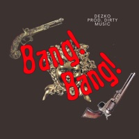 Bang! Bang! - Single - DEZKO & Dirty Music