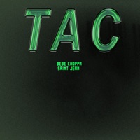 TAC - Single - Bebe Choppa & Saint Jean